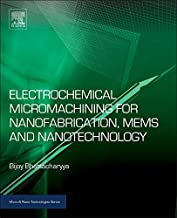 ELECTROCHEMICAL MICROMACHINING FOR NANOFABRICATION, MEMS AND NANOTECHNOLOGY (HB)
