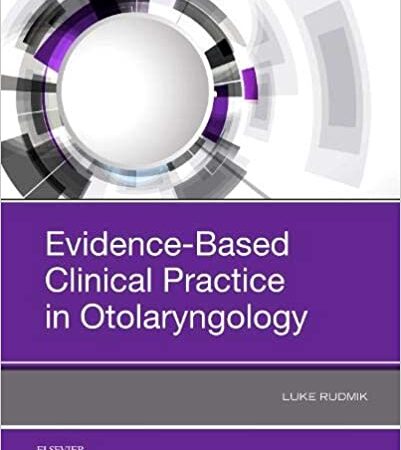 EVIDENCE BASED CLINICAL PRACTICE IN OTOLARYNGOLOGY (HB) 
