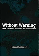 WITHOUT WARNING:THREAT ASSESSMENT,INTELLIGENCE,AND GLOBAL STRUGGLE (HB) 