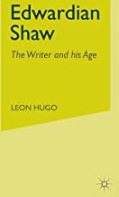 EDWARDIAN SHAW: THE WRITER AND HIS AGE 