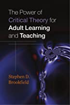 THE POWER OF CRITICAL THEORY FOR ADULT LEARNING & TEACHING (PB) 
