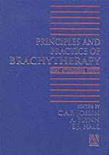 PRINCIPLES AND PRACTICE OF BRACHYTHERAPY 