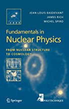 FUNDAMENTALS IN NUCLEAR PHYSICS FROM NUCLEAR STRUCTURE TO COSMOLOGY (HB) 