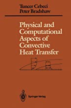 PHYSICAL AND COMPUTATIONAL ASPECTS OF CONVECTIVE HEAT TRANSFER (PB) 