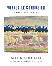 VOYAGE LE CORBUSIER: DRAWING ON THE ROAD (HB) 