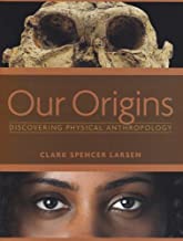 OUR ORIGINS DISCOVERING PHYSICAL ANTHROPOLOGY (PB) 