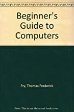 BEGINNER'S GUIDE TO COMPUTERS (PB) 