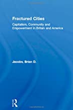 FRACTURED CITIES: CAPITALISM,COMMUNITY & EMPOWERMENT IN BRITAIN & AMERICA (HB) 