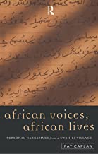 AFRICAN VOICES, AFRICAN LIVES: PERSONAL NARRATIVES FROM A SWAHILI VILLAGE (PB) 