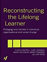 RECONSTRUCTING THE LIFELONG LEARNER PEDAGOGY AND IDENTITY IN INDIVIDUAL ORGANISATIONAL AND SOCIAL CHANGE (PB) 