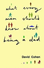 WHAT EVERY MAN SHOULD KNOW ABOUT BEING A DAD (PB) 