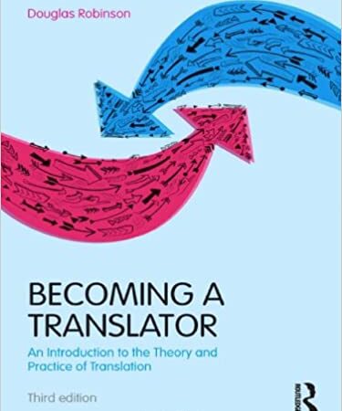BECOMING A TRANSLATOR AN INTRODUCTION TO THE THEORY AND PRACTICE OF TRANSLATION 3/E (HB) 