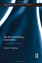 THE EU AND MILITARY OPERATIONS A COMPARATIVE ANALYSIS (HB) 