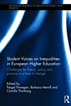 STUDENT VOICES ON INEQUALITIES IN EUROPEAN HIGHER EDUCATION CHALLENGES FOR THEORY POLICY AND PRACTICE IN A TIME OF CHANGE (HB) 
