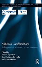 AUDIENCE TRANSFORMATIONS SHIFTING AUDIENCE POSITIONS IN LATE MODERNITY (HB) 
