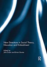 NEW DIRECTIONS IN SOCIAL THEORY EDUCATION AND EMBODIMENT (HB) 