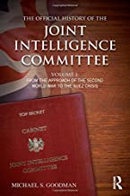 THE OFFICIAL HISTORY OF THE JOINT INTELLIGENT COMMITTEE VOL 1: FROM THE APPROACH OF THE SECOND WORLD WAR TO THE SUEZ CRISIS (HB) 