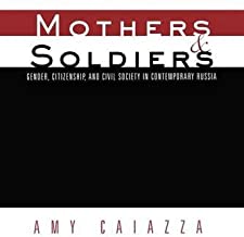 MOTHERS & SOLDIERS GENDER CITIZENSHIP AND SOCIETY IN CONTEMPORARY RUSSIA (PB) 