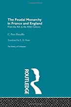 THE FEUDAL MONARCHY IN FRANCE AND ENGLAND FROM THE XTH TO THE XIIITH CENTURY (PB) 