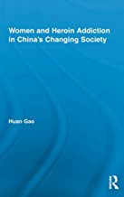 WOMEN AND HEROIN ADDICTION IN CHINAS CHANGING SOCIETY (HB) 