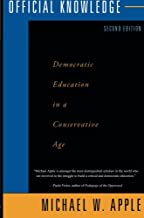 OFFICIAL KNOWLEDGE DEMOCRATIC EDUCATION IN A CONSERVATIVE AGE 2/E (PB) 
