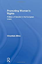 PROMOTING WOMEN'S RIGHTS THE POLITICS OF GENDER IN THE EUROPEAN UNION (HB) 
