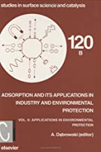 ADSORPTION AND ITS APPLICATIONS IN INDUSTRY AND ENVIRONMENTAL PROTECTION VOL II 