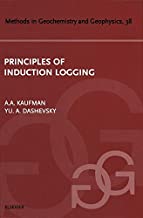 PRINCIPLES OF INDUCTION LOGGING: METHODS IN GEOCHEMISTRY AND GEOPHYSICS 38 (HB) 