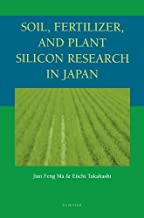 SOIL, FERTILIZER AND PLANT SILICON RESEARCH IN JAPAN (HB) 