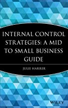 INTERNAL CONTROL STRATEGIES A MID TO SMALL BUSINESS GUIDE (HB) 