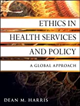 ETHICS IN HEALTH SERVICES AND POLICY A GLOBAL APPROACH (PB) 