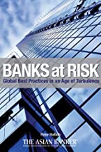 BANKS AT RISK GLOBAL BEST PRACTICES IN AN AGE OF TURBULENCE (HB) 