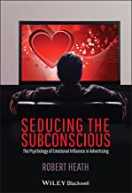 SEDUCING THE SUBCONSCIOUS THE PSYCHOLOGY OF EMOTIONAL INFLUENCE IN ADVERTISING (HB) 
