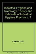 PATTY'S INDUSTRIAL HYGIENE & TOXICOLOGY:VOL 3:THEORY & RATIONALE OF INDUSTRIAL