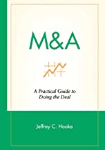 M&A A PRACTICAL GUIDE TO DOING THE DEAL 