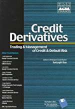 CREDIT DERIVATIVES: TRADING & MANAGEMENT OF CREDIT & DEFAULT RISK WITH DISK (HB) 