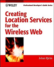 CREATING LOCATION SERVICES FOR THE WIRELESS WEB + CD (PB) 