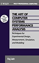 THE ART OF COMPUTER SYSTEMS PERFORMANCE ANALYSIS TECHNIQUES FOR EXPERIMENTAL DESIGN MEASUREMENT SIMULATION AND MODELING (HB) 