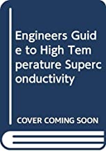 ENGINEER'S GUIDE TO HIGH-TEMPERATURE SUPERCONDUCTIVITY (HB) 