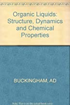 ORGANIC LIQUIDS: STRUTURE ,DYNAMICS, & CHEMICAL PROPERTIES (HB) 