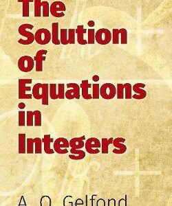 THE SOLUTION OF EQUATIONS IN INTEGERS (PB) 