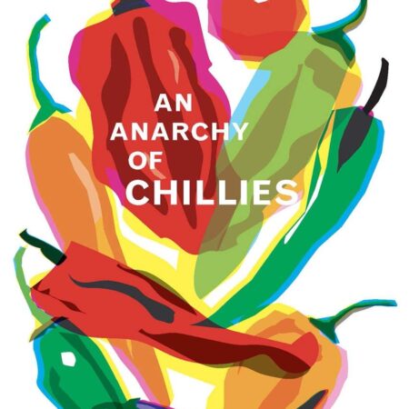 AN ANARCHY OF CHILLIES (HB) 