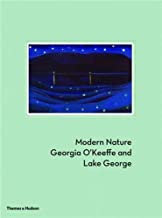 MODERN NATURE GEORGIA O KEEFFE AND LAKE GEORGE (HB) 