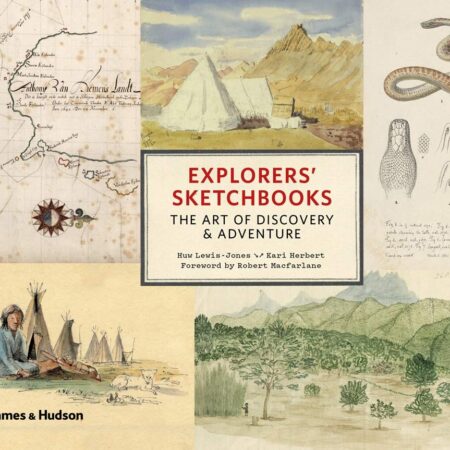 EXPLORERS SKETCHBOOKS THE ART OF DISCOVERY AND ADVENTURE (HB)