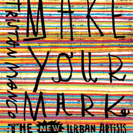 MAKE YOUR MARK THE NEW URBAN ARTISTS (PB) 