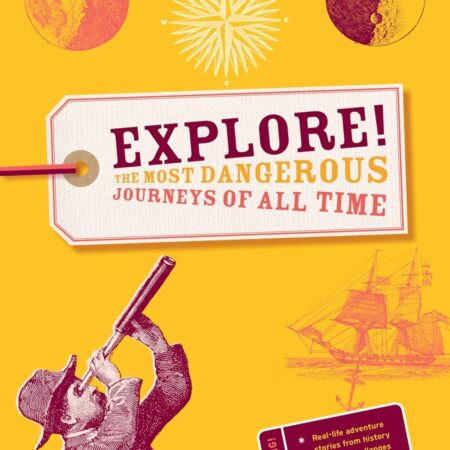 EXPLORE THE MOST DANGEROUS JOURNEYS OF ALL TIME (PB) 