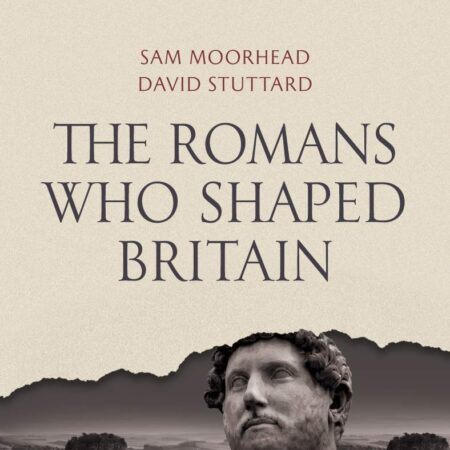 THE ROMANS WHO SHAPED BRITAIN (PB) 