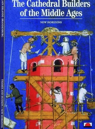 THE CATHEDRAL BUILDERS OF THE MIDDLE AGES (PB)