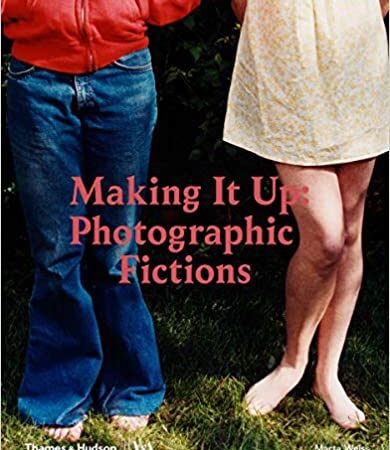 MAKING IT UP PHOTOGRAPHIC FICTIONS (HB)