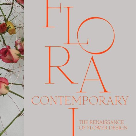 FLORAL CONTEMPORARY THE RENAISSANCE OF FLOWER DESIGN (HB) 